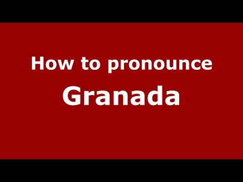 How to pronounce Granada