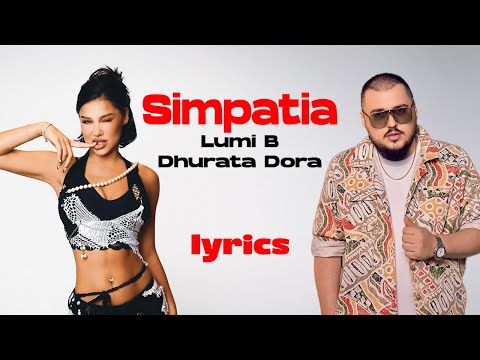 Lumi B ft. Dhurata Dora - Simpatia (Lyric Video)