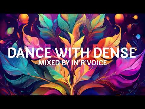 DANCE WITH DENSE (mixed by IN'R'VOICE)