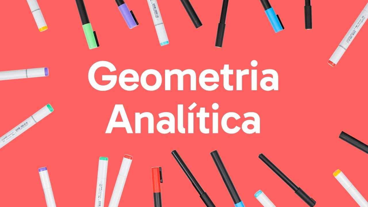 GEOMETRIA ANALÍTICA | QUER QUE DESENHE | DESCOMPLICA