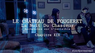 [PARANORMAL] Chapitre XIX – CHÂTEAU DE FOUGERET