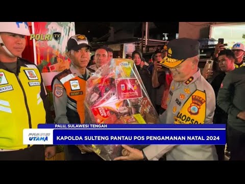 PASTIKAN KEAMANAN MALAM NATAL, KAPOLDA SULTENG PANTAU POS PENGAMANAN