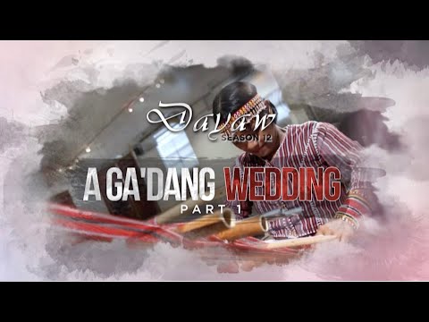 Dayaw Season 12: Episode 2 – A Ga'dang Wedding Part 1
