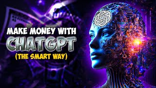 How To Make an INSANE Amount Of Money With ChatGPT in 2023