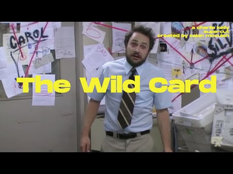 The Wild Card - A Charlie Kelly Supercut