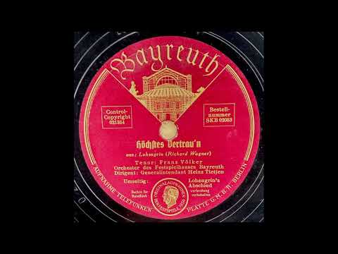 Franz Völker - "Höchstes Vertrauen", Lohengrin (Wagner) Bayreuth 1936