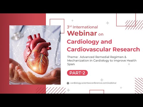 3rd International Webinar on Cardiology and Cardiovascular Research | Webinar 2025 | Part 2