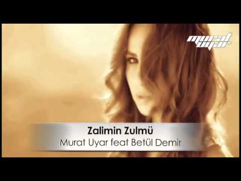 Dj Murat Uyar Feat. Betül Demir - Zalimin Zulmü 2014