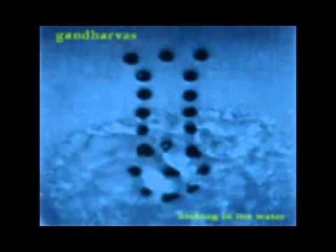 The Gandharvas - Kicking In The Water (1995) Full Album