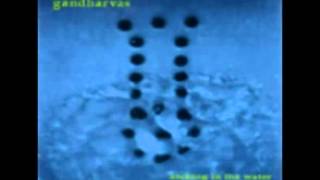 The Gandharvas - Kicking In The Water (1995) Full Album