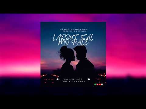 Laroute Sal Mo Pale - Lil White, Kawoa Blash Ft. Avi S, Jayden (Cover 2022)