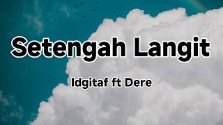 Download lagu Setengah Langit - Idgitaf ft Dere | Lyrics / Lirik mp3