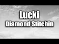 Lucki Diamond Stitching Lyric Video