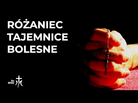 Modlitwa Różańcowa: Tajemnice bolesne (na wtorki oraz piątki)