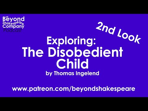 The Disobedient Child by Thomas Ingelend | Second Look (Beyond Shakespeare Exploring Session)