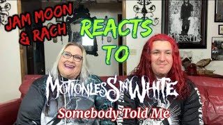 Jam Moon &amp; Rach REACTS to - Motionless In White - Somebody Told Me 🔴2020