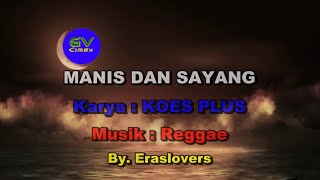 Download lagu Manis dan Sayang Karaoke Koes Plus (versi reggae) mp3