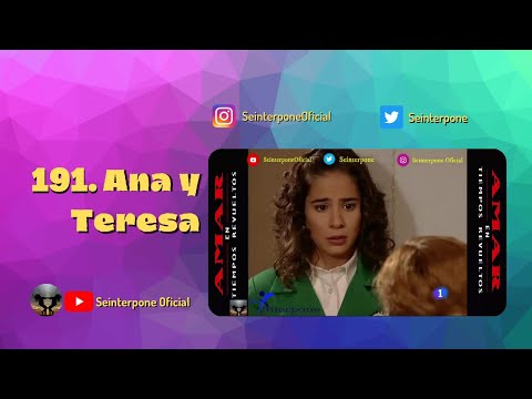 191.- Ana y Teresa. #AmarEnTiemposRevueltos