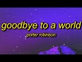 Porter Robinson - Goodbye To A World (Among Us Song) Lyrics | thank you i'll say goodbye soon