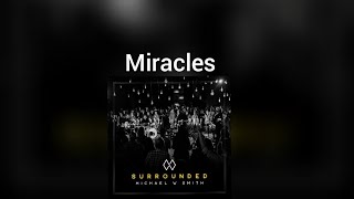 Michael W Smith Miracles lyrics