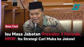 Isu Masa Jabatan Presiden 3 Periode, HNW Sebut Itu Strategi Cari Muka ke Jokowi | Opsi.id