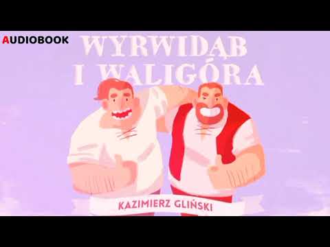 WYRWIDĄB I WALIGÓRA /BAJKA ABY DZIECKO ZASNĘŁO😃 I ROZWIJAŁO swoją wyobraźnię
