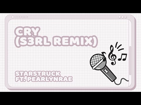 Starstruck ft. PearlynRae - Cry (S3RL Remix)