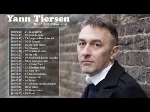 Yann Tiersen Greatest Hits 2020 || Comptine d'Un Autre Été || The Best Of Yann Tiersen Full Album