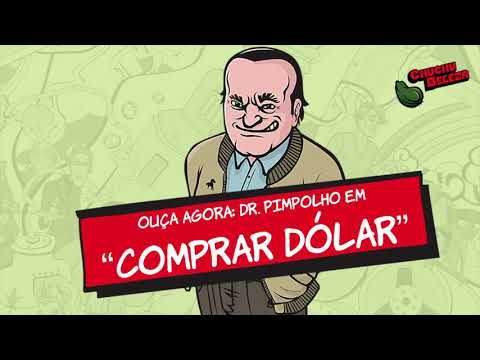 Dr. Pimpolho - Comprar Dólar