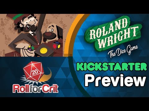 | Roll For Crit | Roland Wright: The Dice Game Kickstarter Preview
