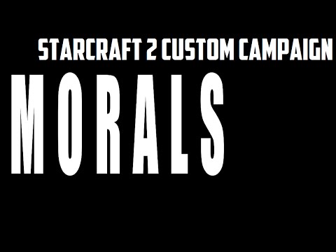 StarCraft 2: Morals 01 - Setting Up A Foothold (Beta)