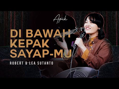 Di Bawah Kepak Sayap-Mu - Robert & Lea Sutanto