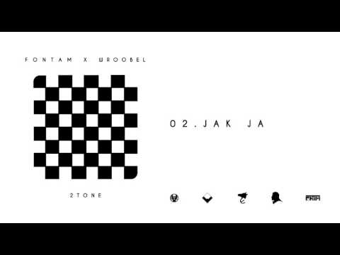 02. FonTam & Wroobel - Jak ja | 2 Tone 2017