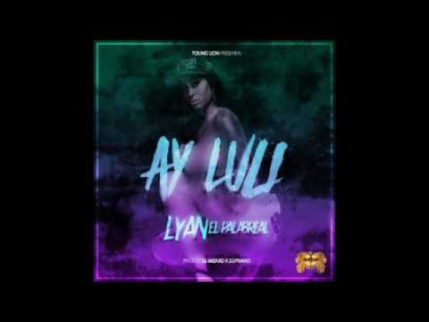 Lyan El Palabreal – Ay Luli (Prod. Lil Wizard & Zoprano)