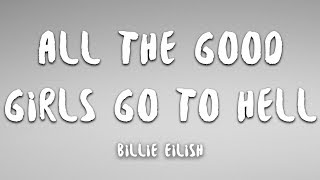 Billie Eilish - all the good girls go to hell (Lyrics) Billie Eilish - all the good girls go to hell (Lyrics)