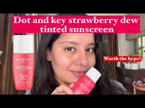 Dot and Key strawberry dew tinted sunscreen review || Dr. Rakshita