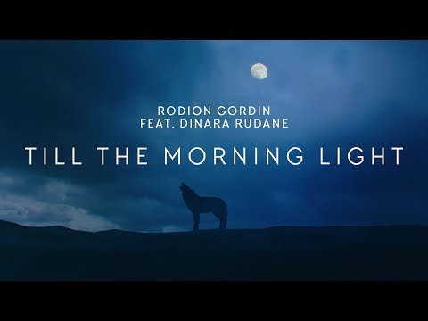 Rodion Gordin feat. Dināra Rudāne - Till The Morning Light (Lyric Video)