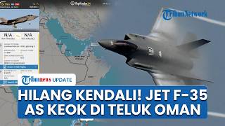 Jet Tempur Siluman Andalan AS Keok! F-35 Hilang Kendali dan Ditekuk Mundur saat Lintasi Teluk Oman