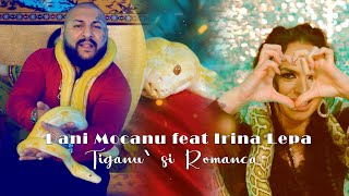Dani Mocanu 🔴 Irina Lepa - Tiganu si Romanca | Official Video