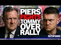 Officially Biggest Protest EVER Tommy Robinson Clashes With Piers Morgan Over Unite The Kingdom