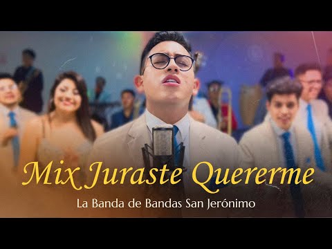 SAN JERÓNIMO LA BANDA DE BANDAS - MIX JURASTE QUERERME