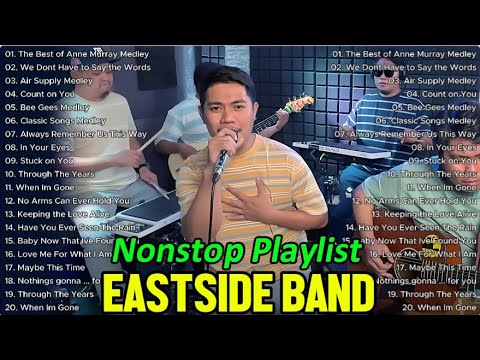 Eastside Band Cover Nonstop Cover Songs Collection 2025| We Don't Have To Say The Words, Count On...