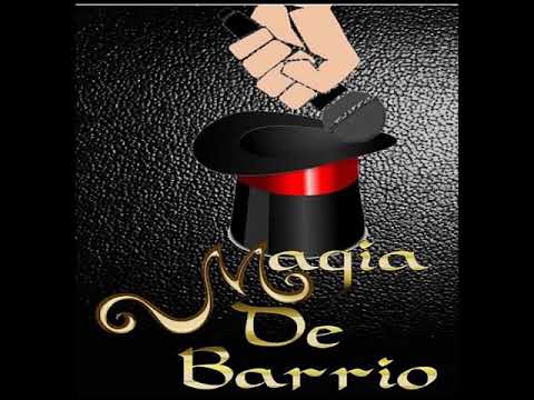 QUIEN DIRÍA - MAGIA DE BARRIO