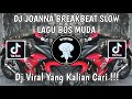 DJ JOANNA BREAKBEAT SLOW LAGU BOS MUDA SOUND K I N G M U S I C 🇹🇭👑 VIRAL TIK TOK TERBARU!