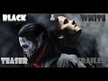 MORBIUS - Teaser Trailer HD | BLACK & WHITE EDITION | MARVEL STUDIOS