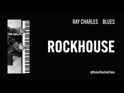 Ray Charles - Rockhouse - Solo Piano Cover - 12 Bar Blues