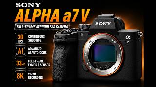 Sony Alpha a7 V – AI-Powered Full-Frame Camera with 30fps