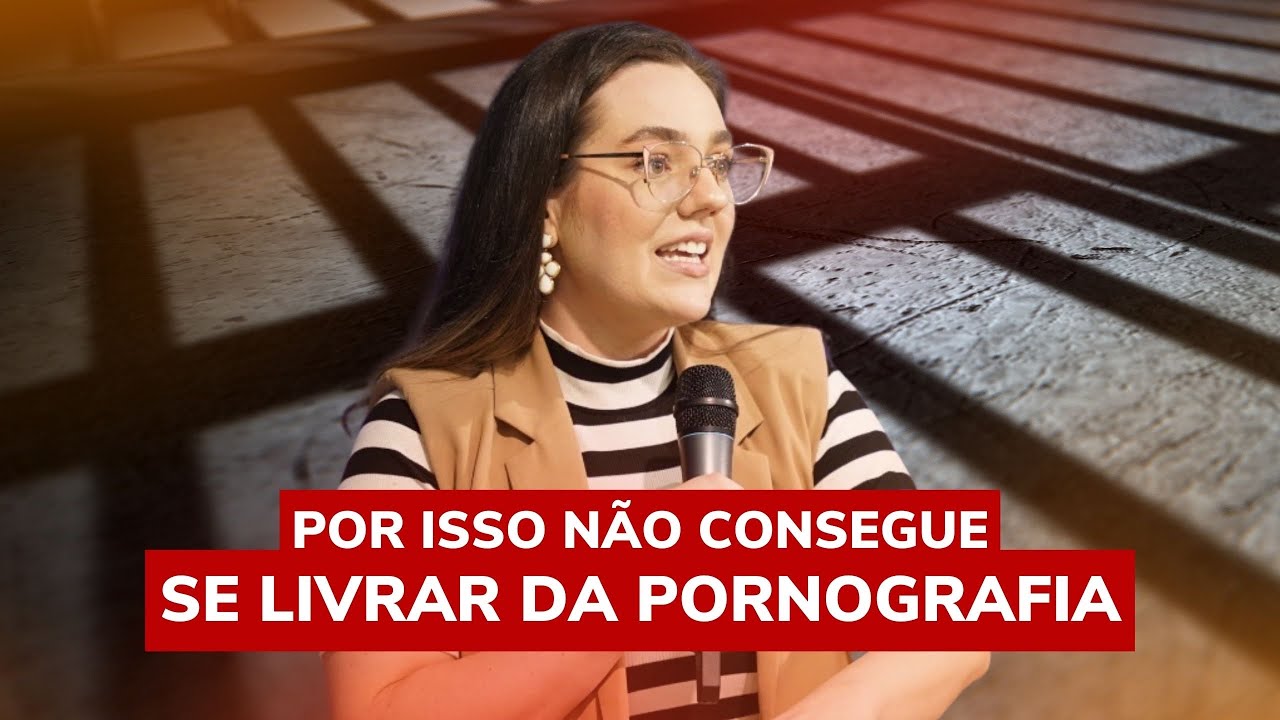 POR QUE VOCÊ NÃO CONSEGUE PARAR COM A PORNOGRAFIA? | 2 CAUSAS CRUCIAIS