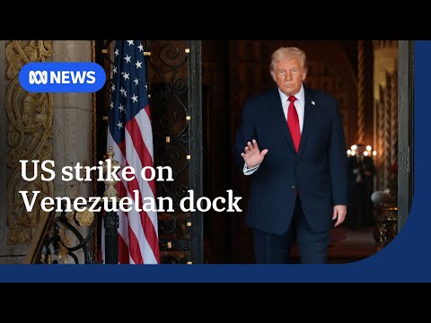 US strikes 'implementation area' at Venezuela dock, Trump claims | ABC NEWS