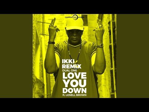 Love You Down (feat. Lenell Brown) (Ikki Remix)